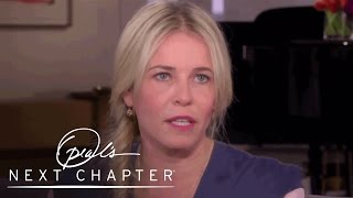 Chelsea Handler on the Great Losses in Her Life | Oprah's Next Chapter | Oprah Winfrey Network