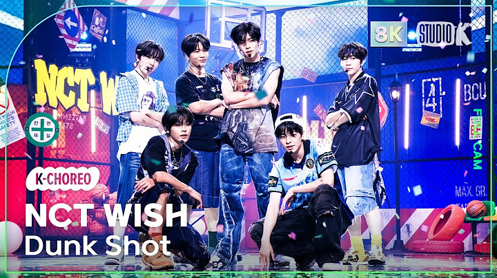 [K-Choreo 8K] 엔시티 위시 직캠 'Dunk Shot' (NCT WISH Choreography) @MusicBank 240913