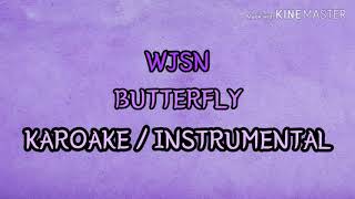[KARAOKE / INSTRUMENTAL] WJSN (우주소녀) - Butterfly