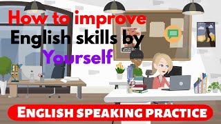 English speaking practice conversation for beginners: Improve Your Speaking Skills