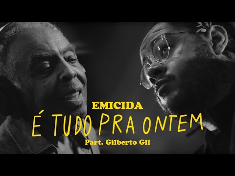 Emicida - É tudo pra ontem part. Gilberto Gil