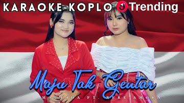 Karaoke MAJU TAK GENTAR versi Koplo - RERE AMORA Ft IIK MAULIDA
