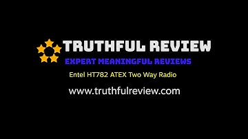 Is the Entel ATEX HT782 Two-Way Radio the Best? | Truthful Review