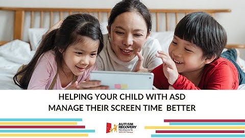 Helping your child with ASD manage their screen time better