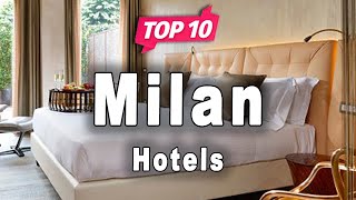 Top 10 Hotels in Milan | Italy - English
