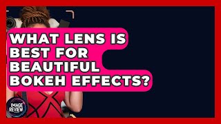 What Lens Is Best For Beautiful Bokeh Effects? - Image Review Studio screenshot 5