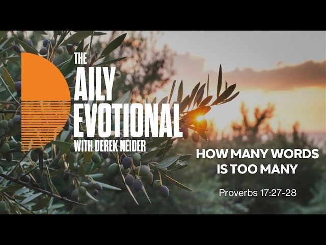 How Many Words Is Too Many | Proverbs 17:27-28
