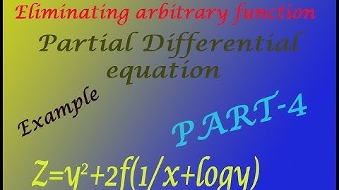 Advanced calculus & numerical methods PDE eliminating arbitrary function interesting example(PART-4)