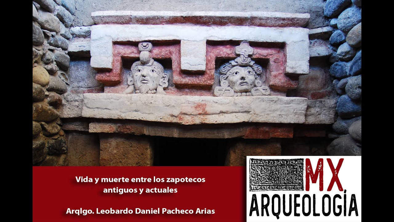 Vida y muerte entre los zapotecos antiguos y actuales