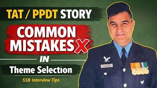 SSB TAT / PPDT Story: Theme Selection Mistakes You Must Avoid | SSB Interview Tips