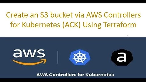 Create an S3 bucket via AWS Controllers for Kubernetes (ACK) Using Terraform