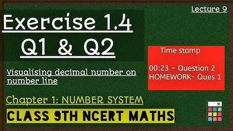 Class 9th | NUMBER SYSTEM | NCERT | Ex1.4 | Ques 1 & 2 | Visualising Decimal No. on Number line | L9