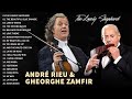 André Rieu &amp; Gheorghe Zamfir - André Rieu Greatest Hits full Abum - Best Violin Instrumental Music