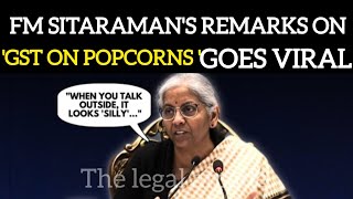 WATCH-- FM Nirmala Sitharaman_s Remarks On -GST On Popcorns #law #thelegalarcade