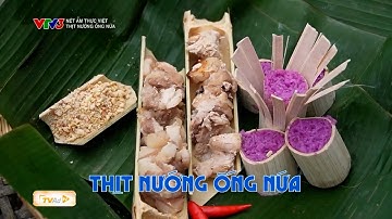 🔶 "NÉT ẨM THỰC VIỆT" | THỊT NƯỚNG ỐNG NỨA