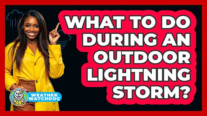 What To Do During An Outdoor Lightning Storm?