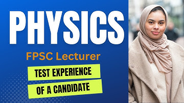 FPSC Lecturer Physics Test Experience of Candidate | Discussion about Pedagogy and Subject Portion