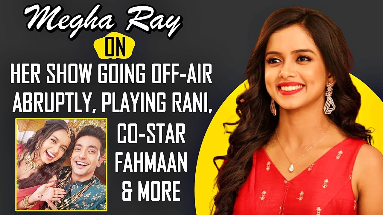 EXCLUSIVE! Megha Ray On Her Show 'Apna Time Bhi Aayega' Going OFF AIR Abruptly, Fahmaan Khan & More
