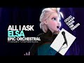 All I Ask - Elsa Epic Orchestral - Adele Cover