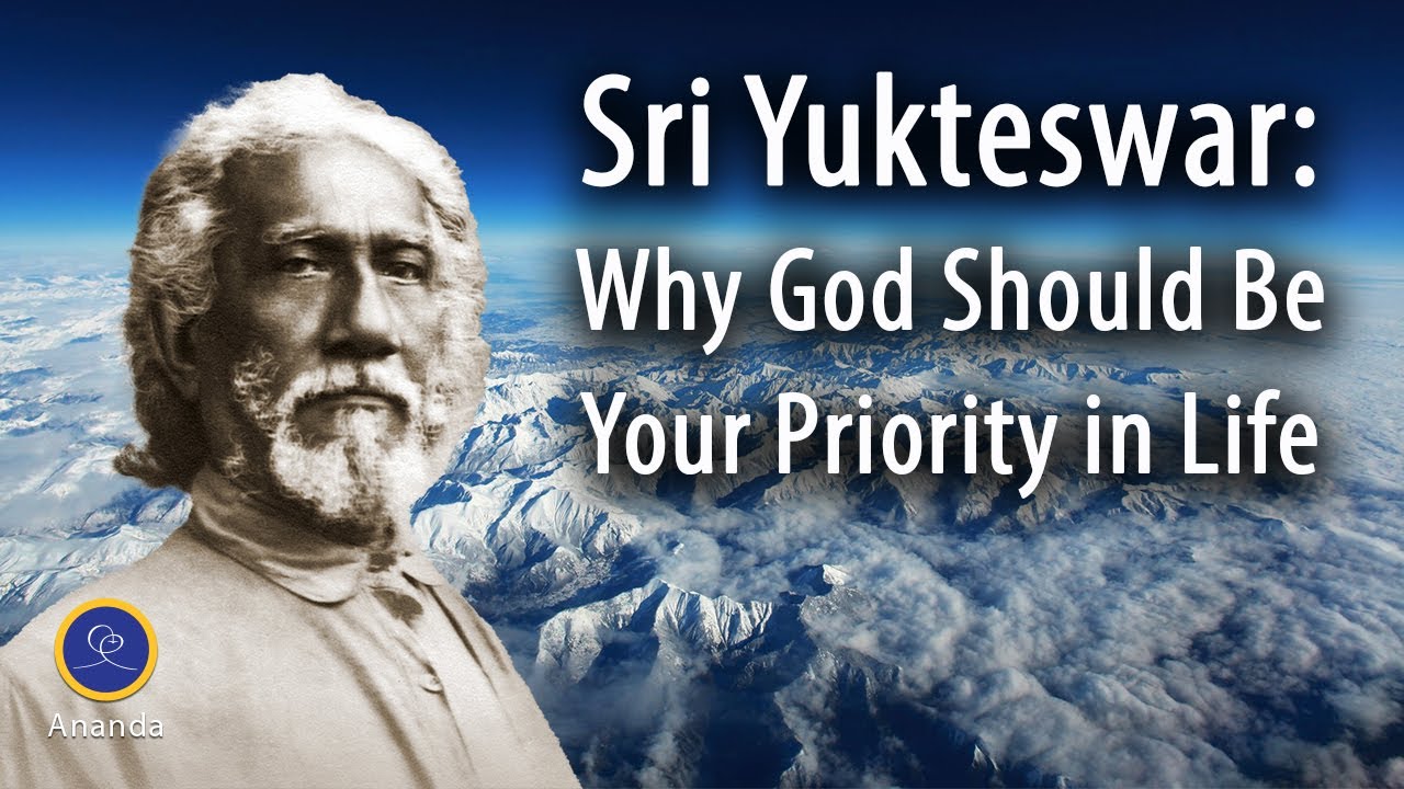 Swami Sri Yukteswar: Why God Should Be Your Priority in Life thumbnail