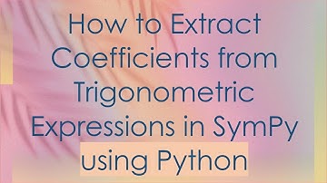 How to Extract Coefficients from Trigonometric Expressions in SymPy using Python