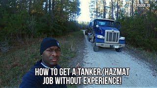 MY CDL Changed My Life : HOW TO GET A TANKER/HAZMAT JOB WITHOUT EXPERIENCE! | Episode 20