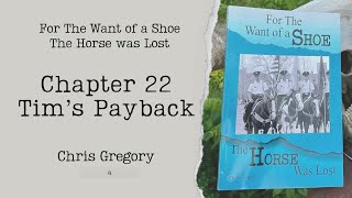 For the Want of a Shoe The Horse was Lost - Chapter 22 - Tim's Payback