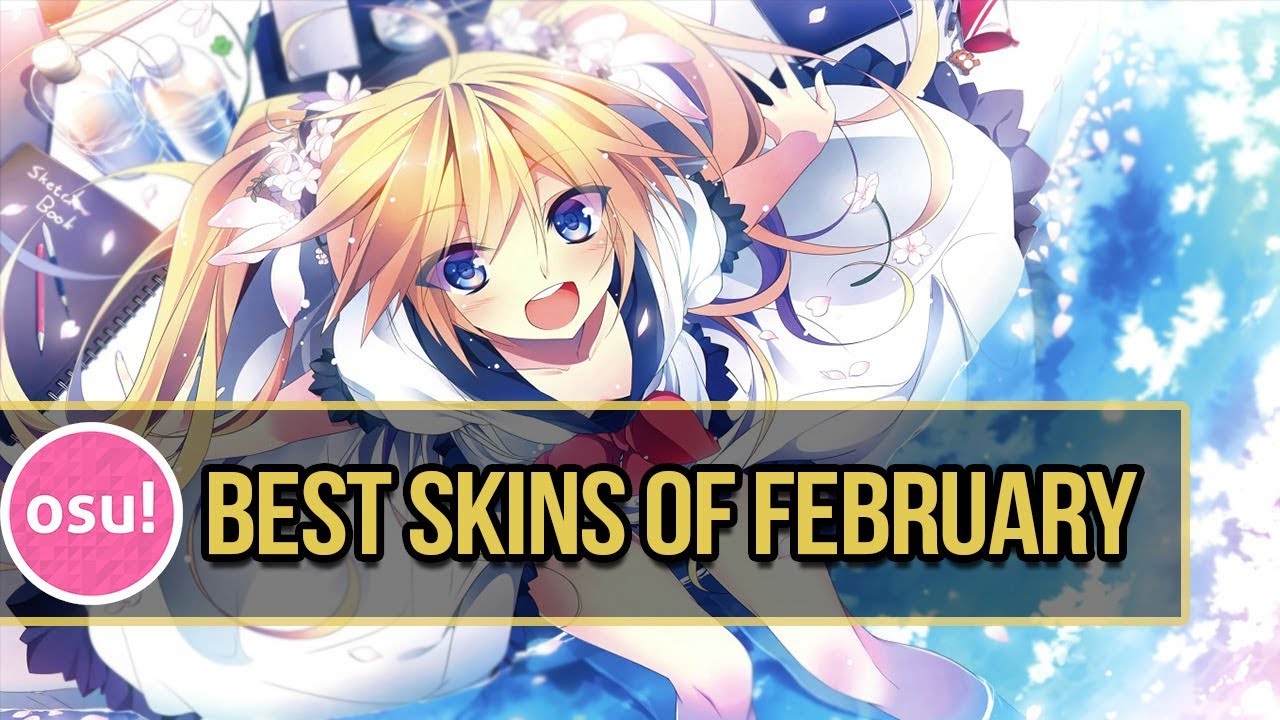 osu! Best Skins of February! (Gameplay,Anime, Old Style) - YouTube