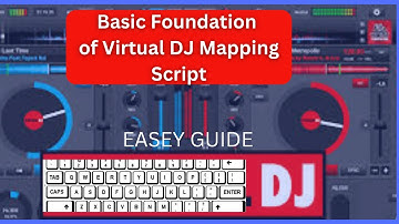 BASIC FOUNDATION OF VIRTUAL DJ MAPPING SCRIPTING 2023