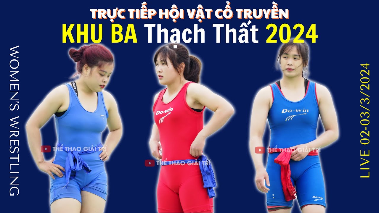 🔴🤼03/3 FINAL TRỰC TIẾP Giải Vật Cổ Truyền KHU BA, Thạch Thất 2024 #vatcotruyen2024 #womenswrestling