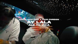 Malik Montana x Fivio Foreign - Ay Lala ale to VIXA