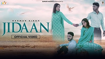Jidaan (Official Video) : Harman Singh | Kuljeet Singh | New Punjabi Song 2024 | @AmarAudioOfficial