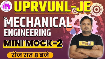 UPRVUNL -JE || MECHANICAL ENGINEERING || MINI MOCK - 2 || BY Dharmveer Sir