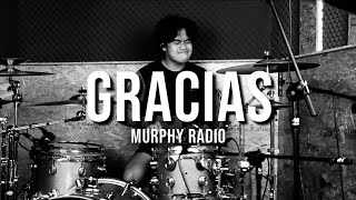 MURPHY RADIO - GRACIAS - DRUM COVER