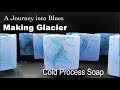 Making Glacier Cold Process Soap, A Journey into Blues