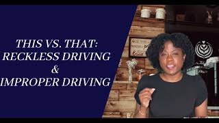 This Vs. That: Reckless Driving & Improper Driving