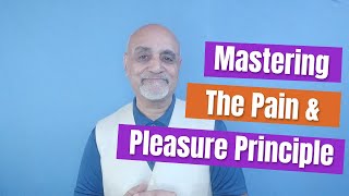 Mastering the Pain & Pleasure Principle: Unlock Your Full Potential