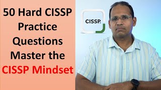 50 CISSP Practice Questions. Master the CISSP Mindset