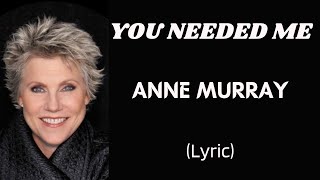 YOU NEEDED ME - ANNE MURRAY (Lyric) | @letssingwithme23