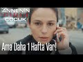 Ama daha 1 haftası vardı - Annenin Sırrıdır Çocuk