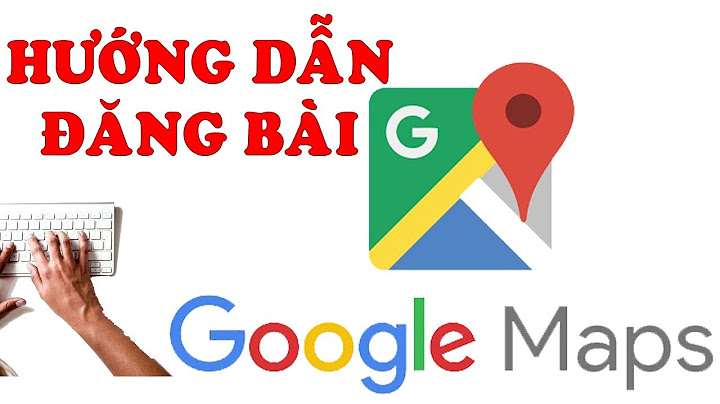 Hướng dẫn cách đăng bài trên google năm 2024