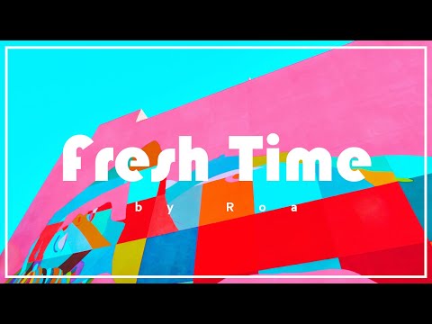 Roa - Fresh Time 【Official】