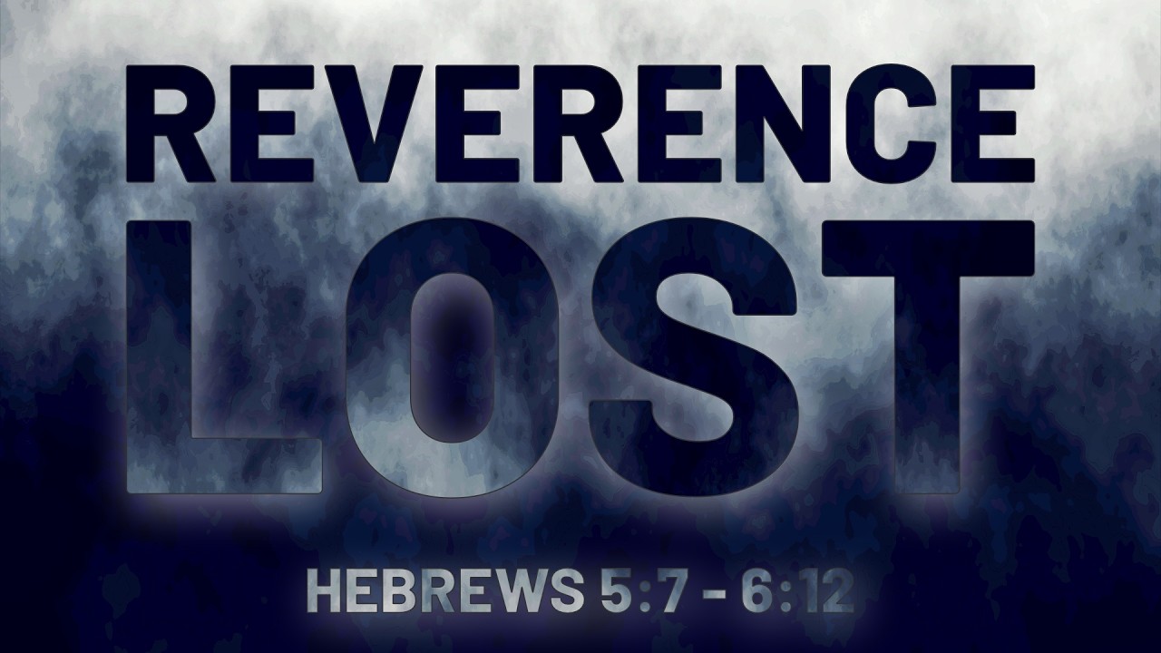 Утрата благоговения — Послание к Евреям 5:7-6:12