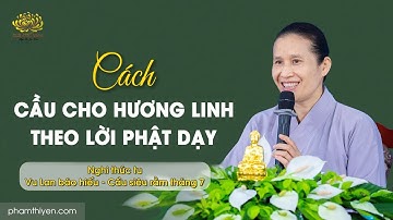 Cách cầu cho hương linh theo lời Phật dạy | Vu Lan báo hiếu - Cầu siêu rằm tháng 7