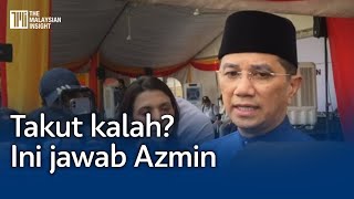 Takut kalah lagi? Azmin kata tak lari kawasan macam Anwar Ibrahim