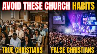 5 CHURCH HABITS That Separate TRUE Christians From FAKE Ones!