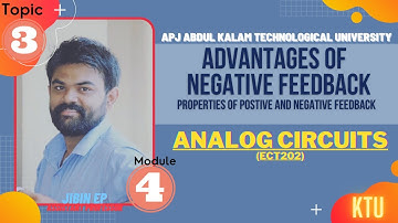 Advantages of Negative Feedback  | Positive and Negative Properties | ECT202 | Analog Circuits | KTU