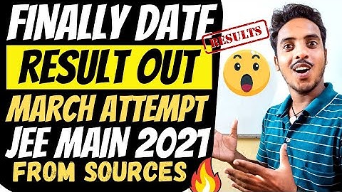 Jee Mains 2021 Result DATE CONFIRMED | Jee Main Result 2021 March | Jee Main Result 2021