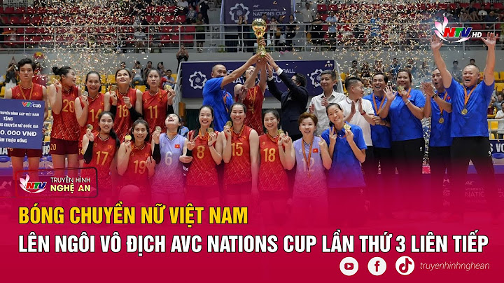 Bóng chuyền nữ Việt Nam lên ngôi vô địch AVC Nations Cup lần thứ 3 liên tiếp