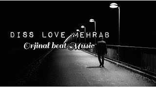 Diss Love Mehrab Beat ORJINAL Music Instrumental 2021// Whatsapp States Instagram Music 2021
